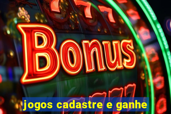 jogos cadastre e ganhe